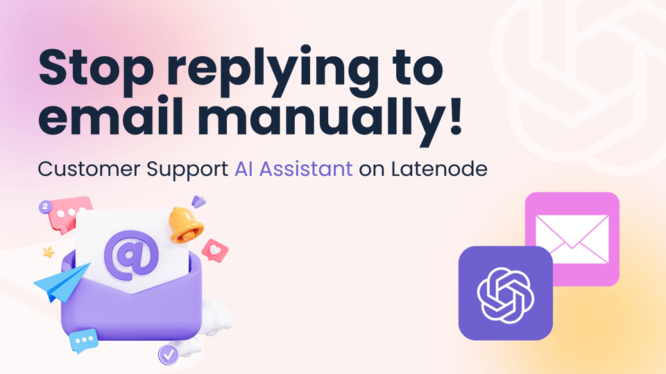 Ne réponds plus manuellement aux courriels ! Assistant AI du support client sur Latenode